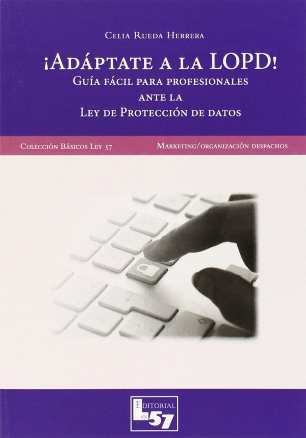 Adáptate a la LOPD!. Guía Fácil para Profesionales ante la Ley de Protección de Datos.-0