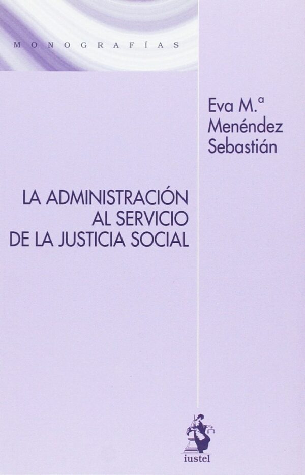 Administración al Servicio de la Justicia Social -0