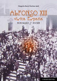 Alfonso XIII Visita España. Monarquía y Nación-0