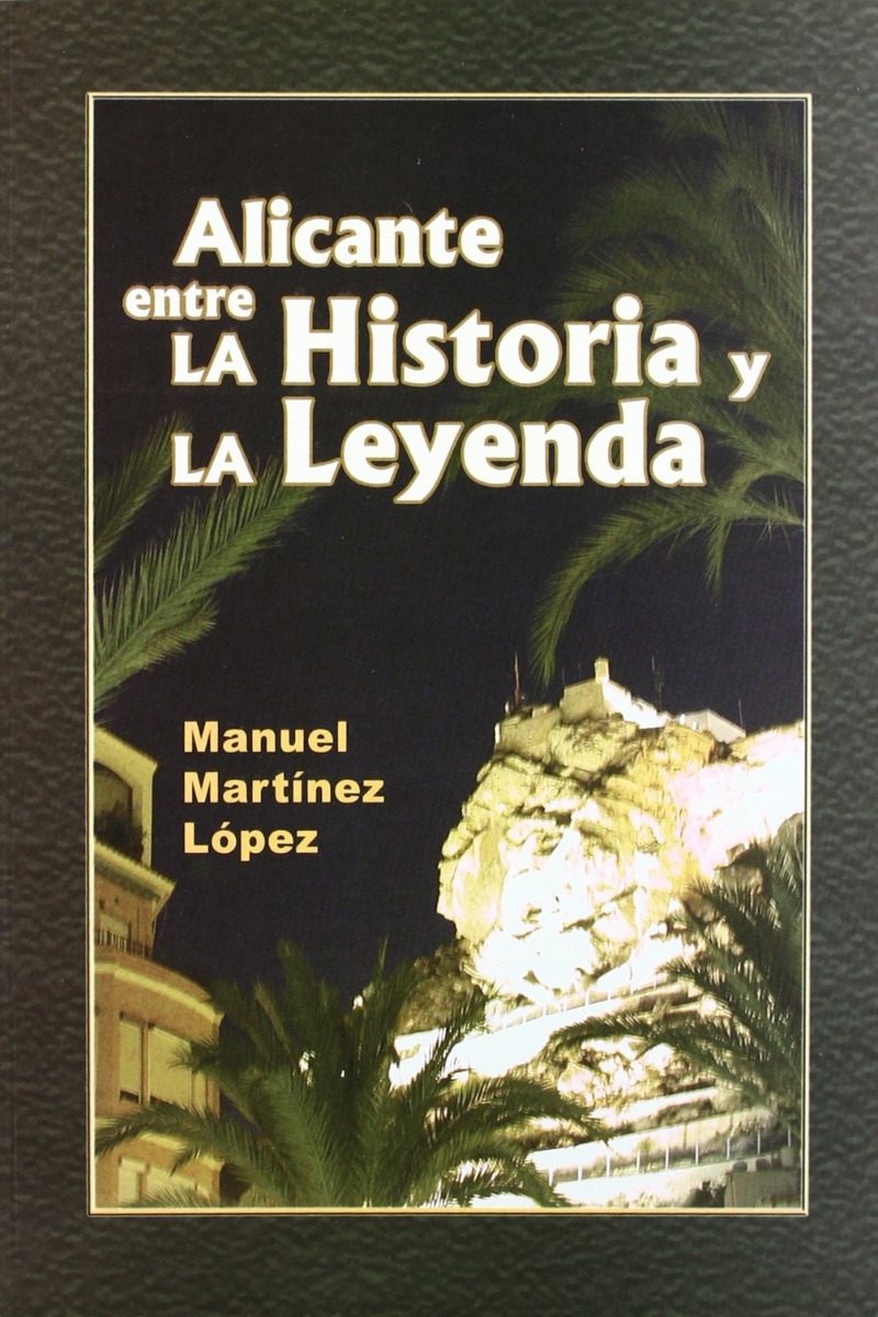Alicante entre la Historia y la Leyenda -0
