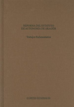 Reforma del Estatuto de Autonomía de Aragón. Trabajos Parlamentarios-0