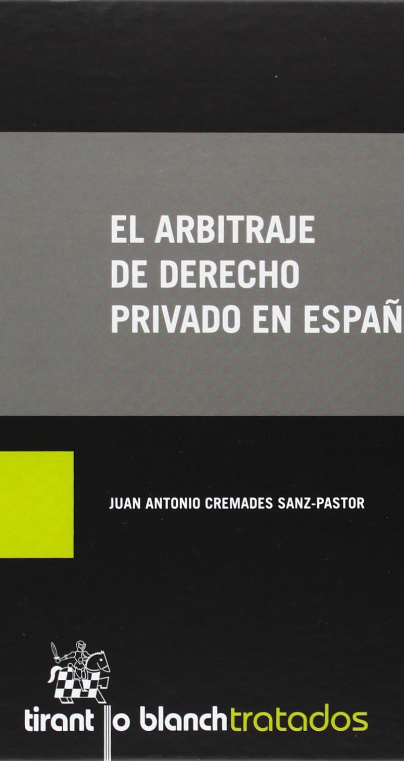 ARBITRAJE DE DERECHO PRIVADO EN ESPAÑA-TIRANT LO BLANCH