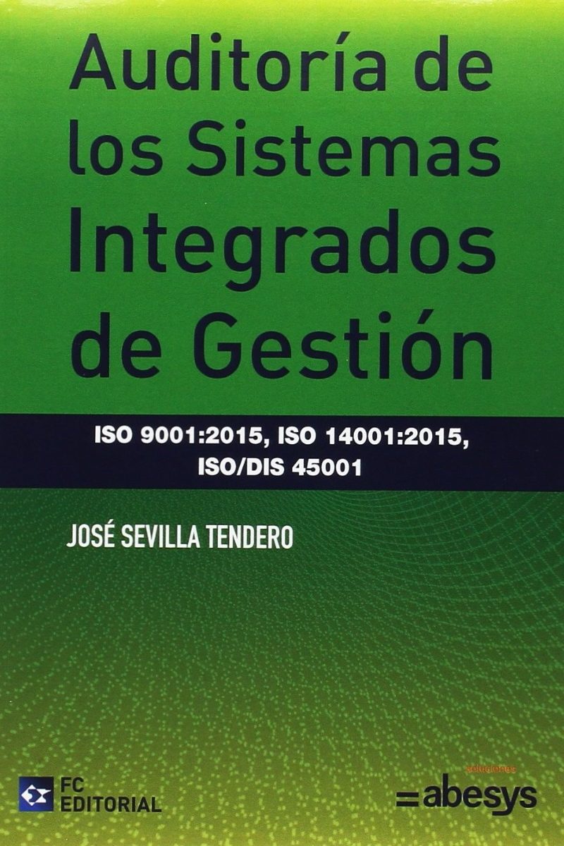 Auditoría de los Sistemas Integrados de Gestión ISO 9001:2015, ISO 14001:2015, ISO/DIS 45001 -0