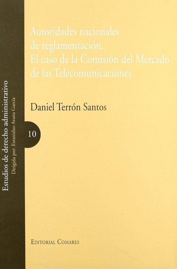 Autoridades Nacionales de Reglamentación. El Caso de la Comisión del Mercado de las Telecomunicacione-0