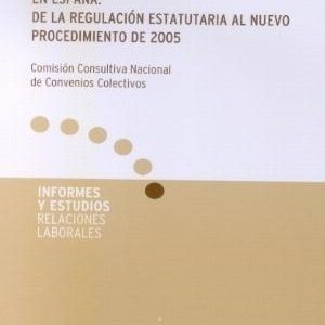 Balance de las Experiencias de Extensión de Convenios Colectivos en España: De la Regulación Estatutaria al Nuevo.-0