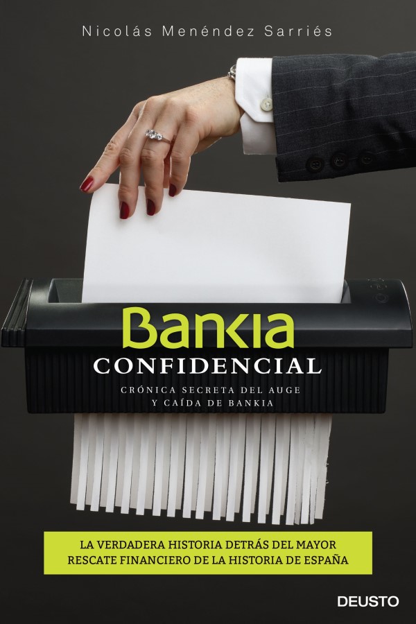Bankia Confidencial. Crónica secreta del auge y caída de Bankia-0