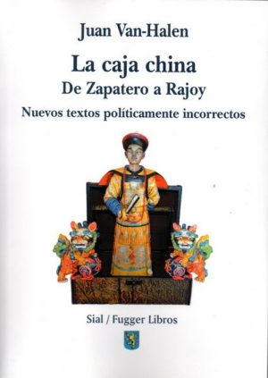 La caja China. De Zapatero a Rajoy. Nuevos textos políticamente incorrectos-0