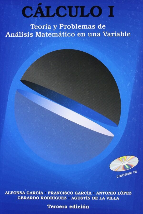 Calculo I. Teoría y Problemas de Análisis Matemático en una Variable. 3ª Ed. + CD-ROM.-0