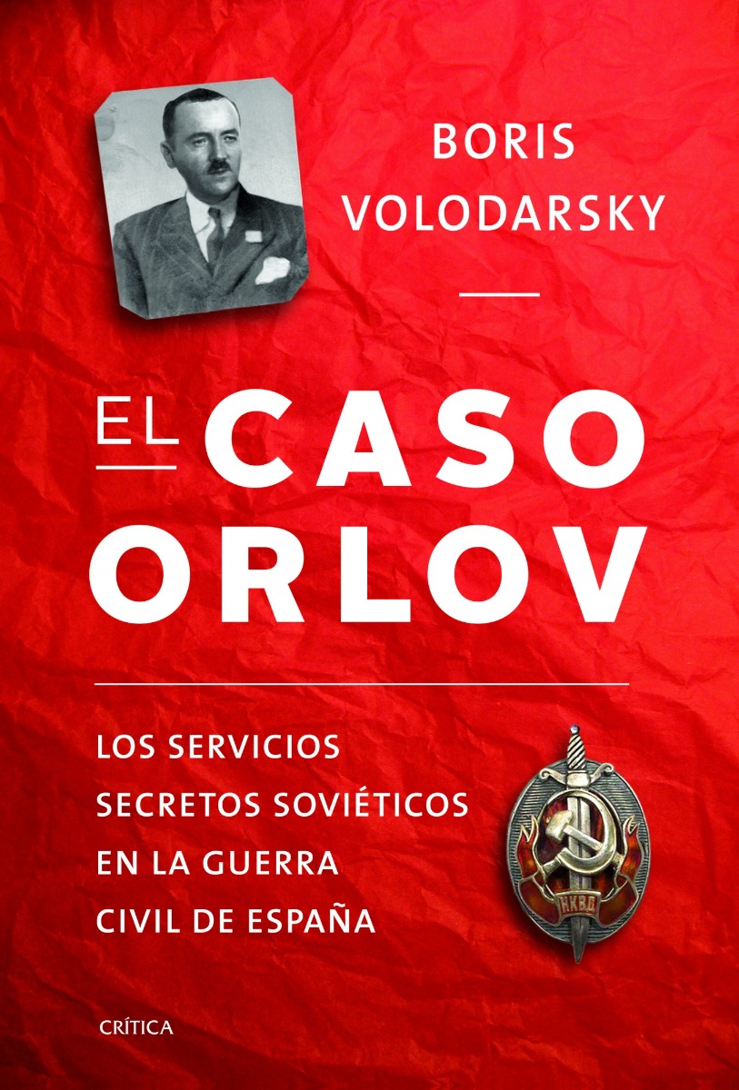 Caso Orlov. Los Servicios Secretos Soviéticos en la Guerra Civil Española.-0
