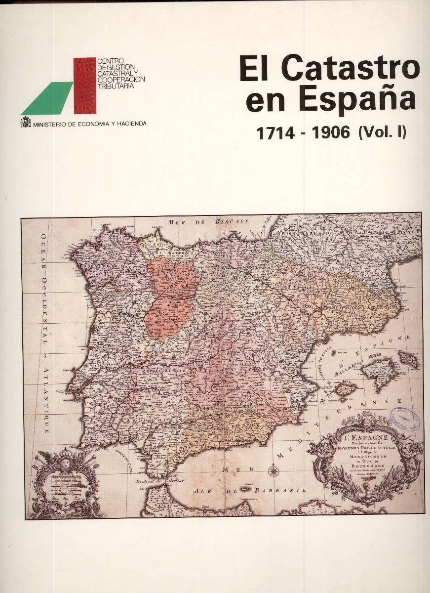 Catastro en España, El. 1714-1906 (Vol.I). De los Catastros del Siglo XVIII a los Amillaramientos de la Segunda Mitad...-0