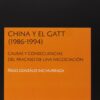 China y el Gatt (1986-1994). Causas y Consecuencias del Fracaso de una Negociación-0