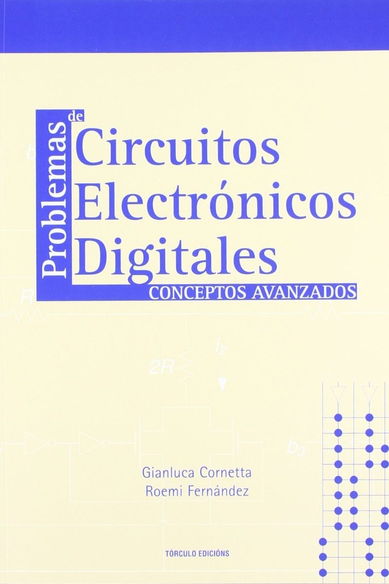 Problemas de Circuitos Electrónicos Digitales. Conceptos avanzados -0