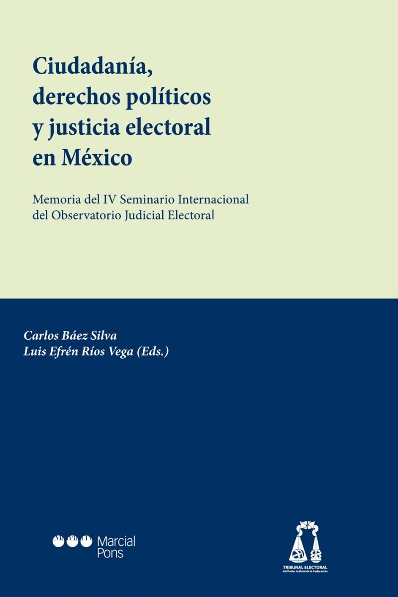 Ciudadanía, Derechos Políticos y Justica Electoral en México Memoria del IV Seminario Internacional del Observatorio Judicial Electoral-0