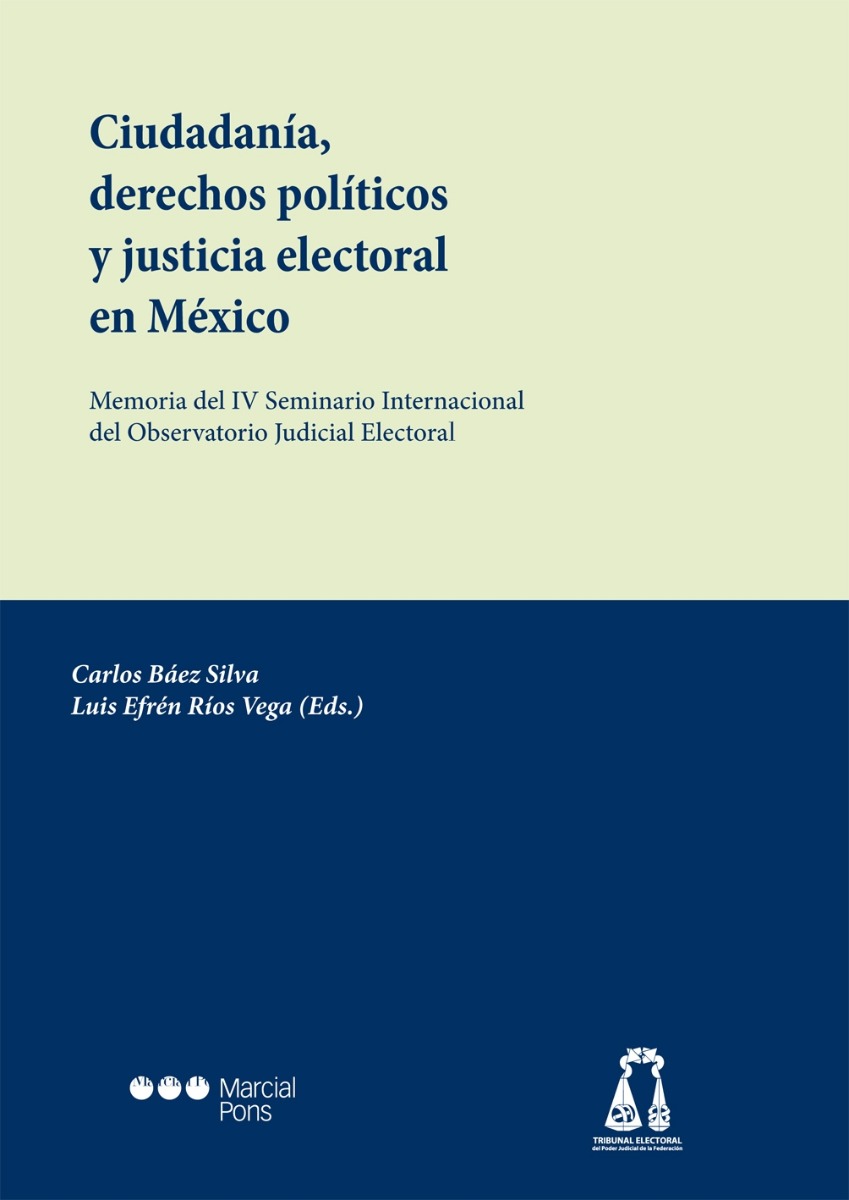 Ciudadanía, Derechos Políticos y Justica Electoral en México Memoria del IV Seminario Internacional del Observatorio Judicial Electoral-0