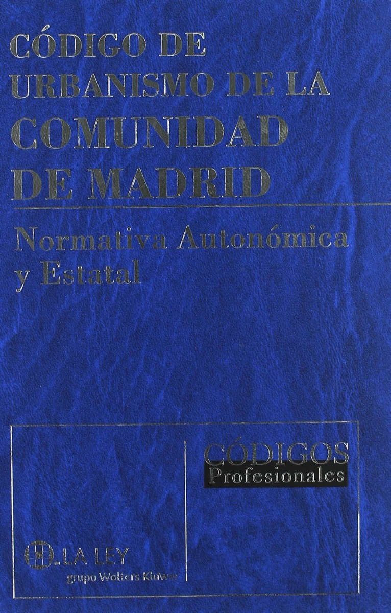 Código de Urbanismo de la Comunidad de Madrid. + CD-ROM. Normativa Autonómica y Estatal.-0
