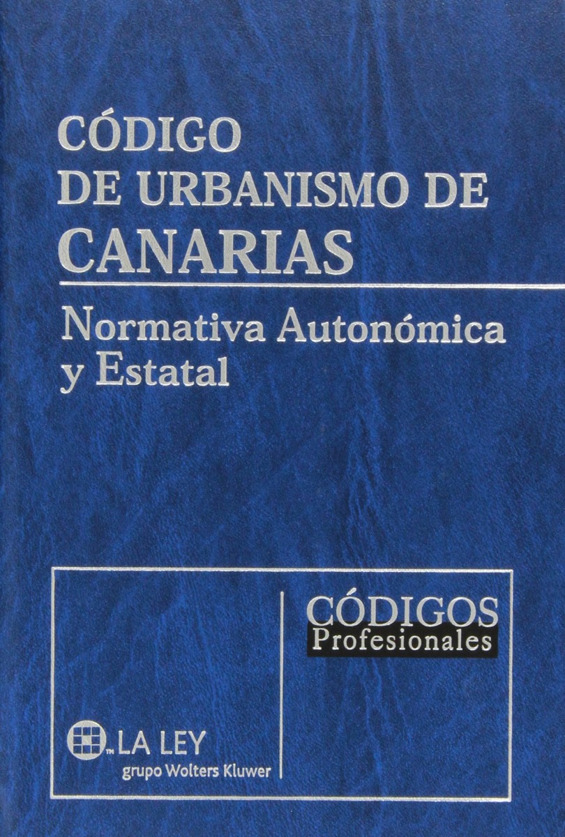 Código de Urbanismo de Canarias. Normativa Autonómica y Estatal -0