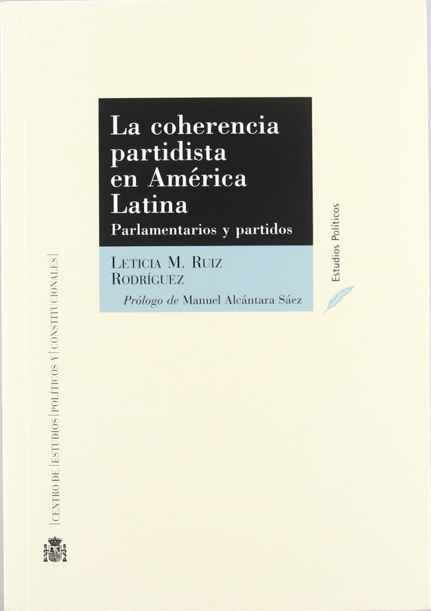 Coherencia Partidista en América Latina. Parlamentarios y Partidos.-0