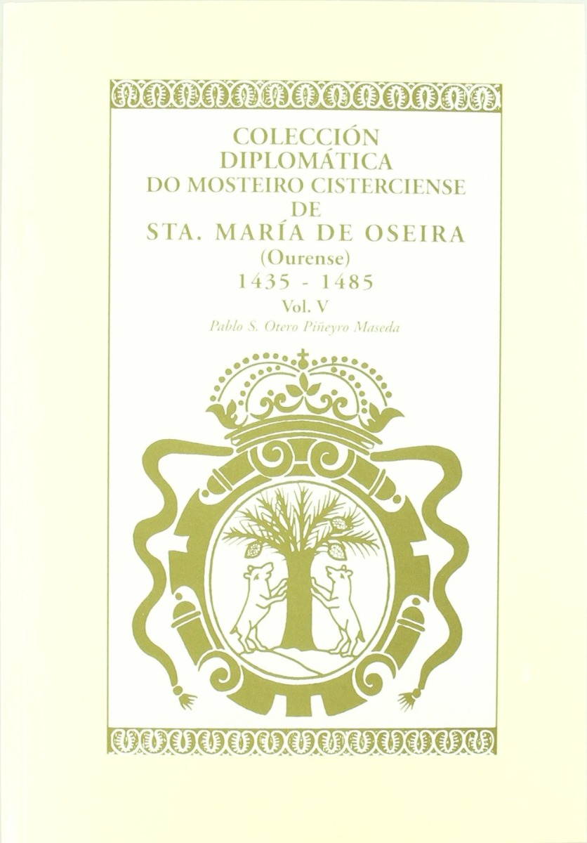 Colección Diplomática do Mosteiro Cisterciense de Sta. María de Oseira (Ourense) 1435-1485. TOMO IV-0