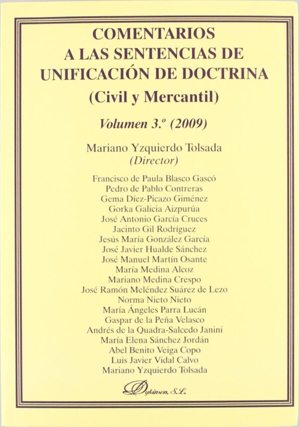 Comentarios a las Sentencias de Unificación de Doctrina (Civil y Mercantil) Volumen 3º (2009)-0