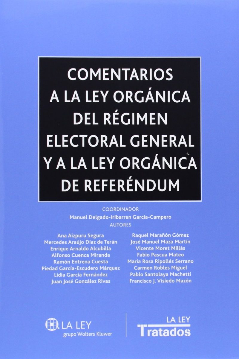 Comentarios a la Ley Orgánica del Régimen Electoral General y a la Ley Organica de Referéndum.-0