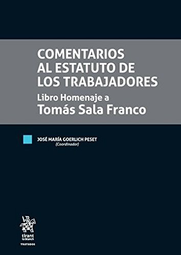 Comentarios al Estatuto de los Trabajadores. Libro Homenaje a Tomás Sala Franco -0