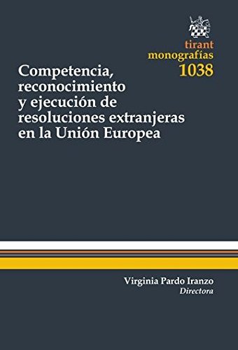 Competencia, Reconocimiento y Ejecución de Resoluciones Extranjeras en la Unión Europea-0