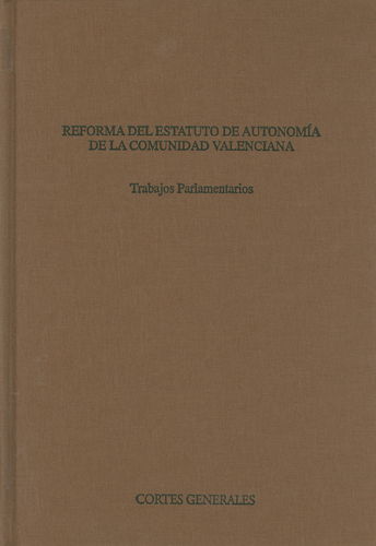 Reforma del Estatuto de Autonomía de la Comunidad Valenciana. Trabajos Parlamentarios-0