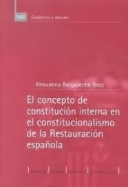 Concepto de Constitucion Interna en el Constitucionalismo de la Restauracion.-0