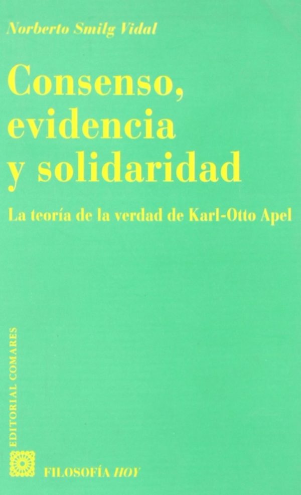 Consenso, Evidencia y Solidaridad. La Teoría de la Verdad de Karl-Otto Apel.-0
