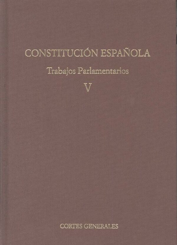Constitución Española. Trabajos Parlamentarios V -0