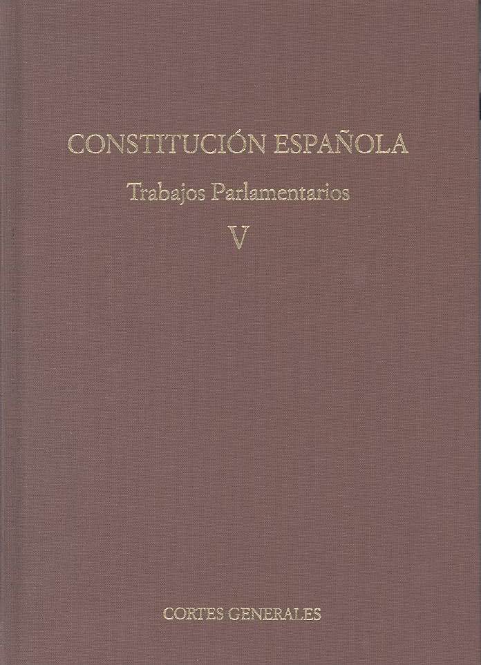 Constitución Española. Trabajos Parlamentarios V -0