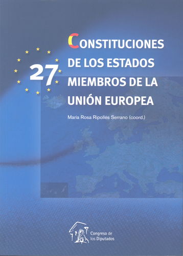 Constituciones de los 27 Estados Miembros de la Unión Europea. Constitutions of The 27 European Union Member States.-0