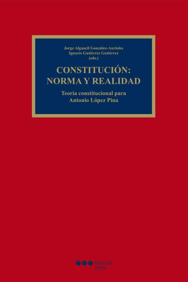 Constitución: Norma y Realidad. Teoría Constitucional para Antonio López Pina-0