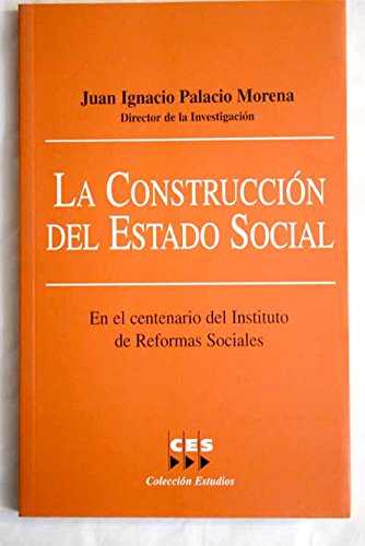 Construcción del Estado Social. En el Centenario del Instituto de Reformas Sociales.-0