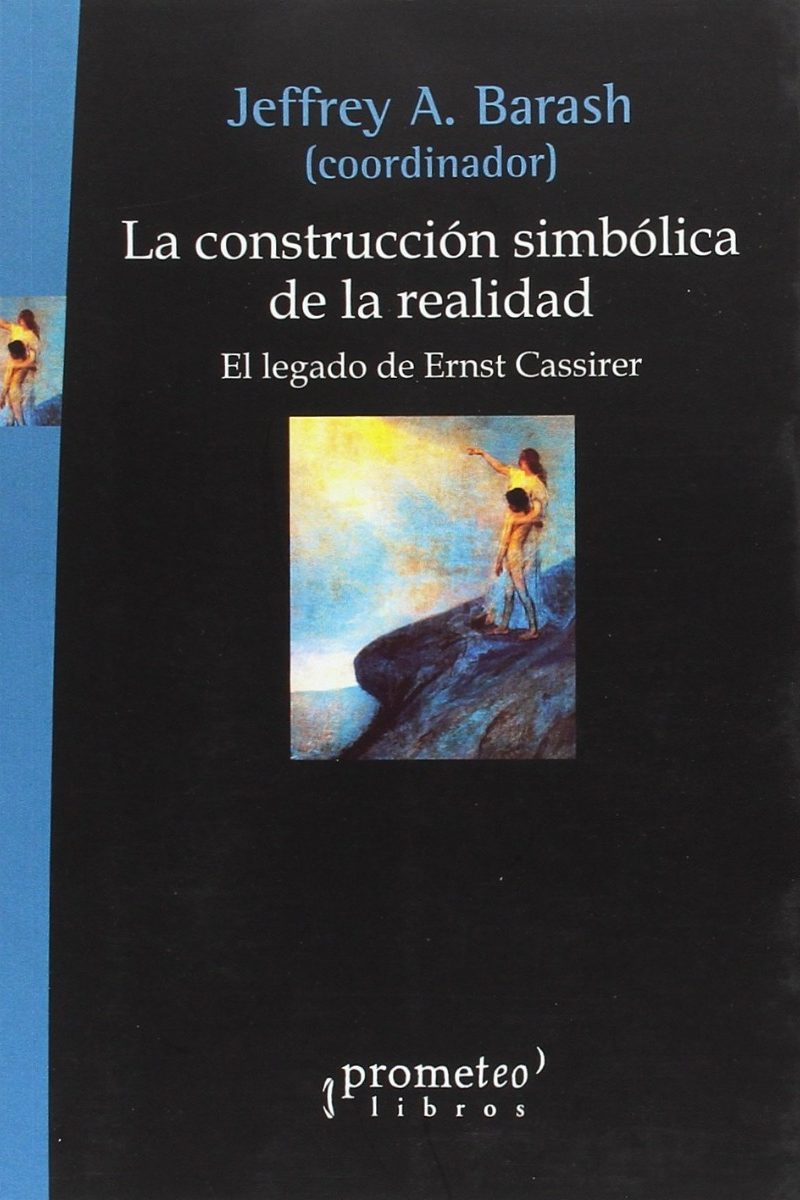 Construcción simbólica de la realidad. El legado de Ernst Cassirer -0