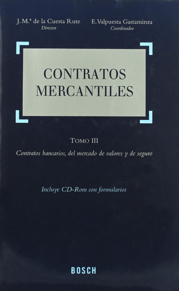 Contratos Mercantiles Tomo III. Contratos Bancarios, del Mercado de Valores y de Seguros (Incluye CD-Rom)-0