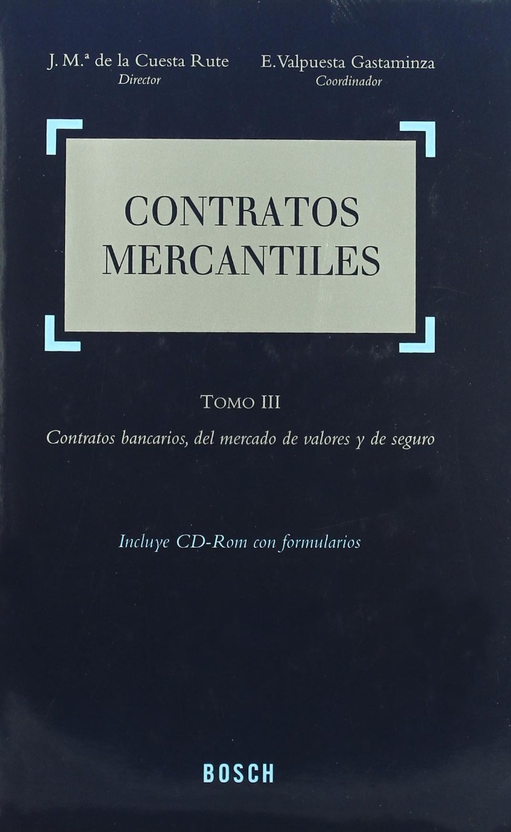 Contratos Mercantiles Tomo III. Contratos Bancarios, del Mercado de Valores y de Seguros (Incluye CD-Rom)-0