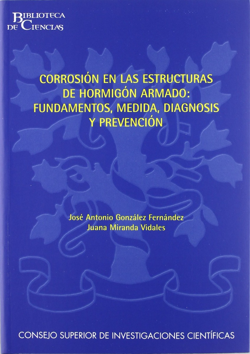 Corrosión en las Estructuras de Hormigón Armado: Fundamentos, Medida, Diagnosis y Prevención-0