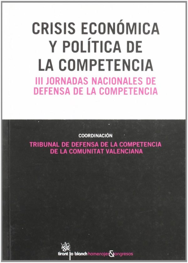 Crisis Económica y Política de la Competencia. III Jornadas Nacionales de Defensa de la Competencia.-0