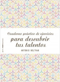 Cuaderno Práctico de Ejercicios para Descubrir tus Talentos -0