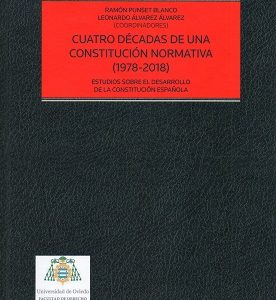 Cuatro Décadas de una Constitución Normativa (1978-2018). Estudios sobre el Desarrollo de la Constitución Española-0