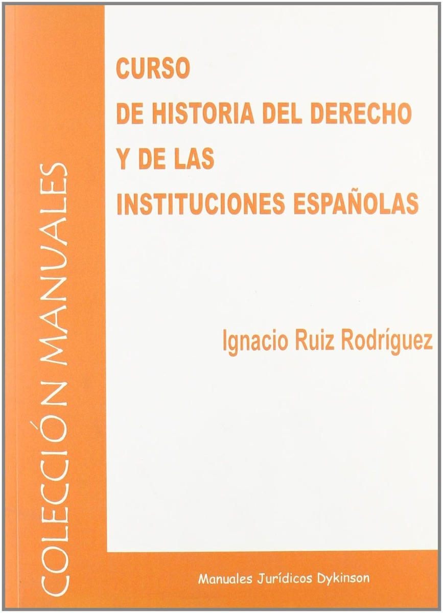 Curso de historia del Derecho y de las Instituciones Españolas.-0