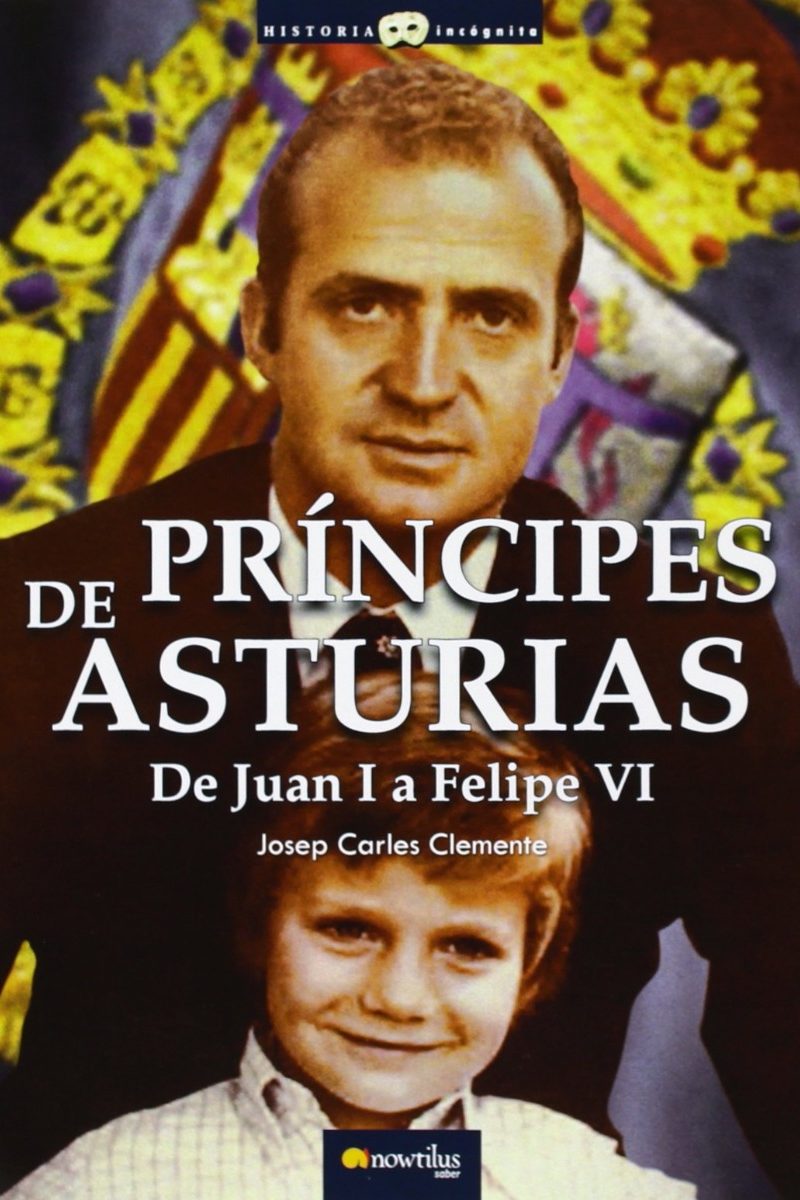 Príncipes de Asturias. De Juan I a Felipe V -0