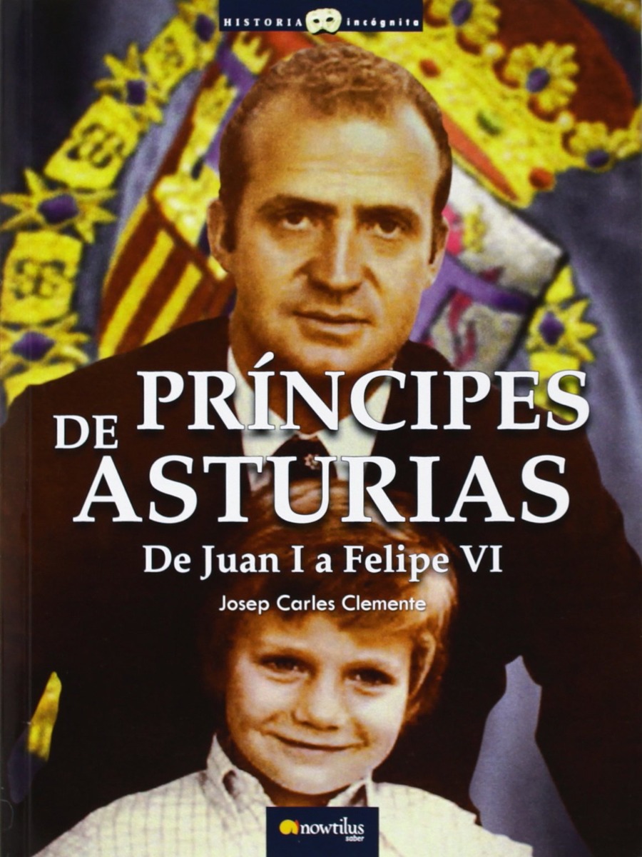 Príncipes de Asturias. De Juan I a Felipe V -0