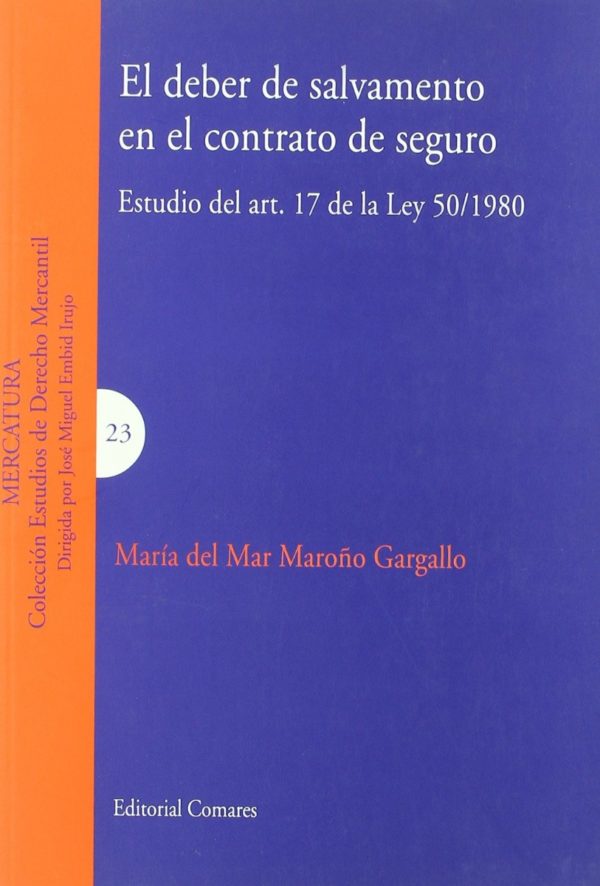 Deber de Salvamento en el Contrato de Seguro Estudio del Art. 17 de la Ley 50/1980.-0