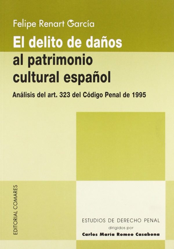 Delito de Daños al Patrimonio Cultural Español. Análisis del art. 323 del Código Penal de 1995-0