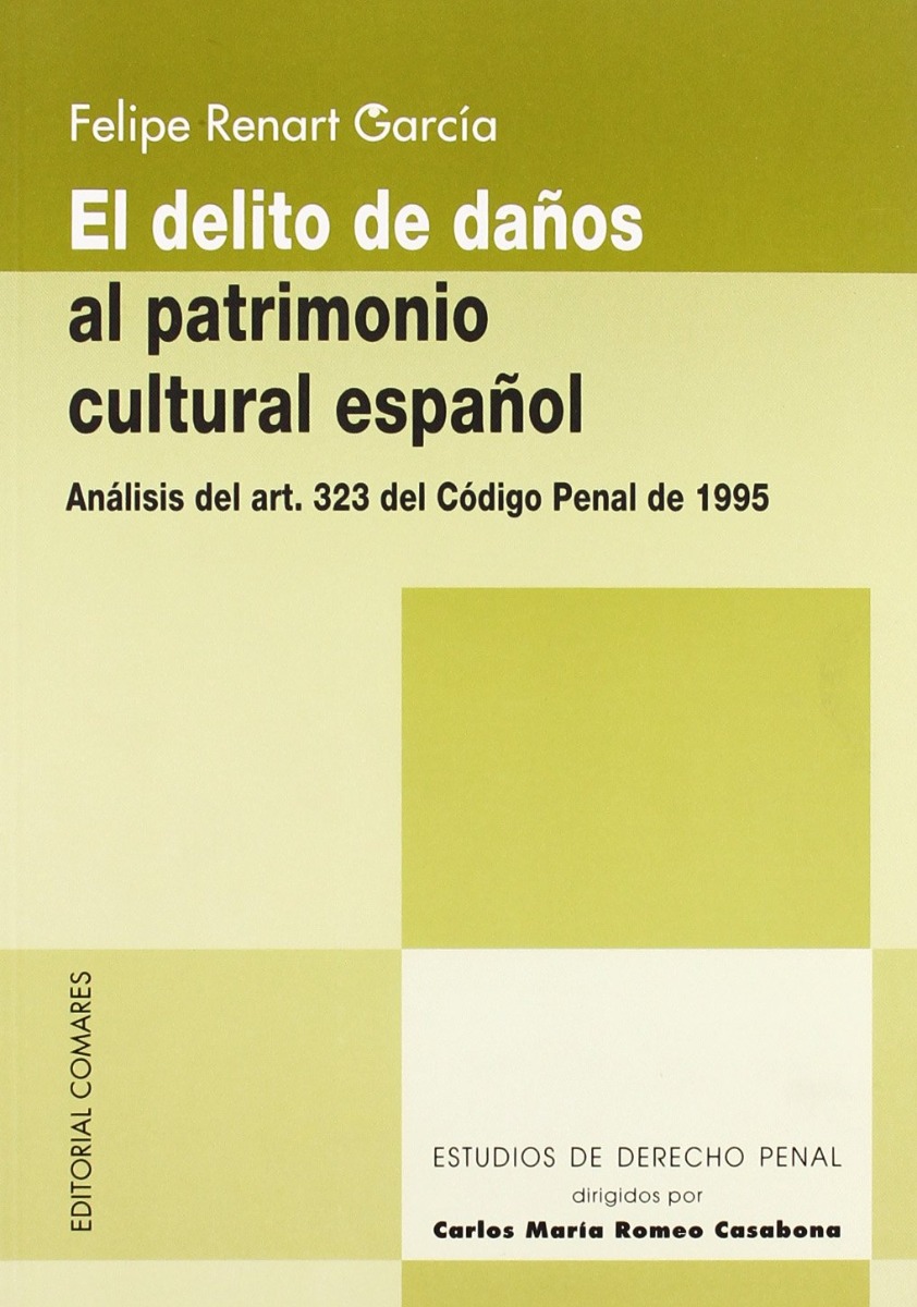 Delito de Daños al Patrimonio Cultural Español. Análisis del art. 323 del Código Penal de 1995-0