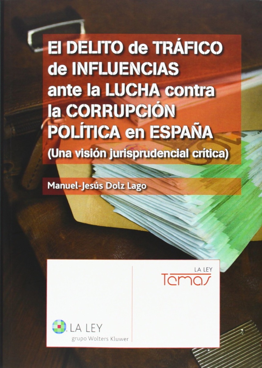 Delito de Tráfico de Influencias ante la Lucha Contra la Corrupción Política en España.-0