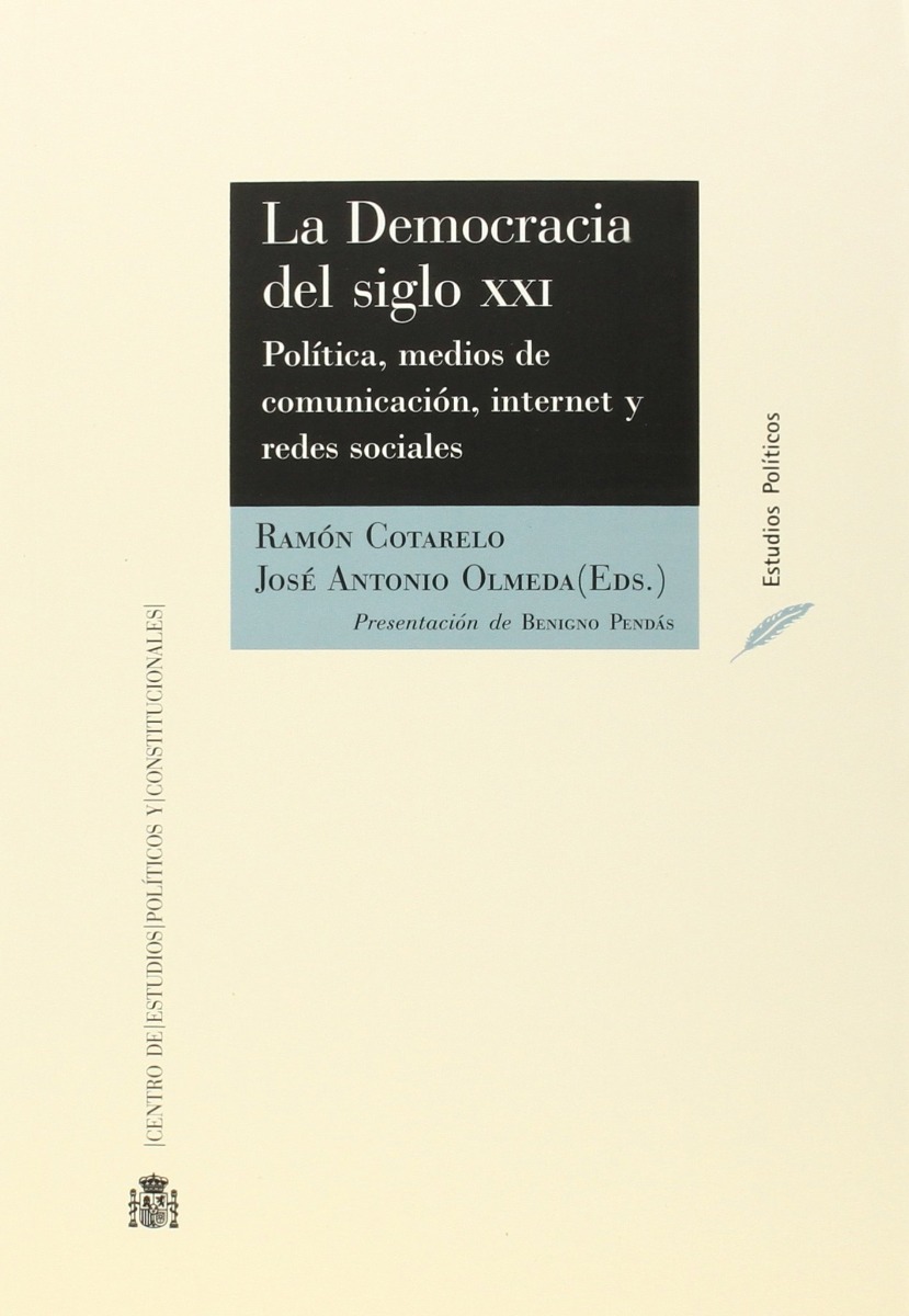 Democracia del Siglo XXI. Política, Medios de Comunicación, Internet y Redes Sociales-0