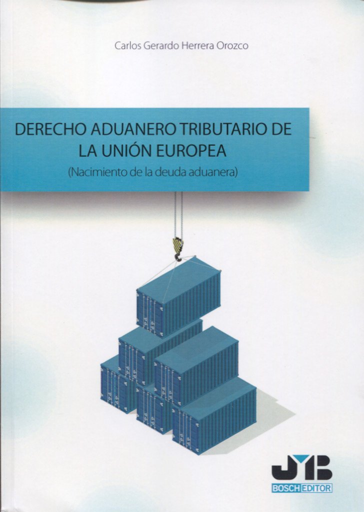 Derecho Aduanero Tributario de la Unión Europea (Nacimiento de la Deuda Aduanera)-0